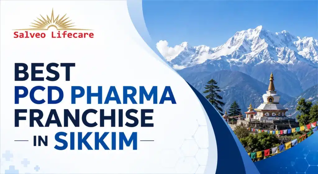 Best PCD Pharma Franchise in Sikkim 1 Best PCD Pharma Franchise in Sikkim by Salveo Lifecare
