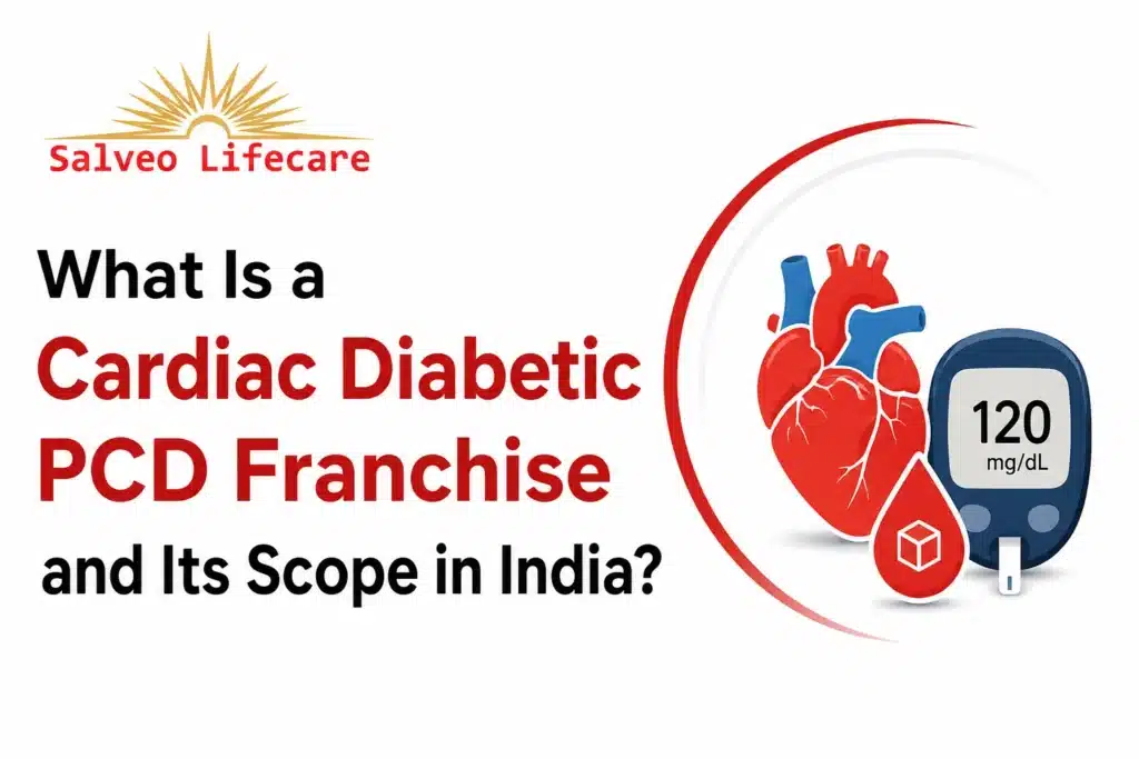 What Is a Cardiac Diabetic PCD Franchise and Its Scope in India? by Salveo Lifecare